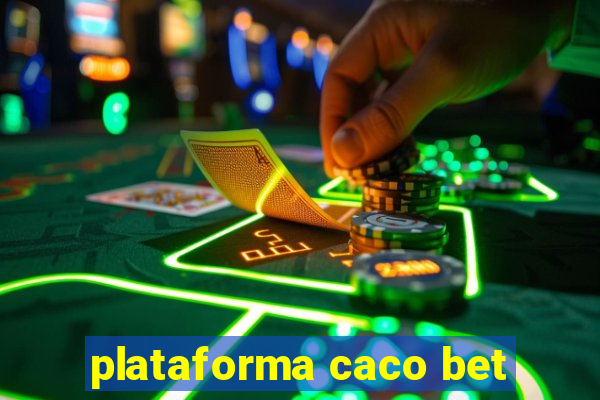 plataforma caco bet